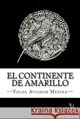 El continente de Amarillo Medina Martinez, Yolox Avigdor 9781530401871