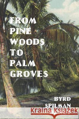 From Pine Woods To Palm Groves Pedersen, Ginger L. 9781530402632 Createspace Independent Publishing Platform