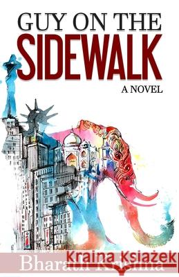 Guy on the sidewalk Bellamkonda, Bharath Krishna 9781530407392 Createspace Independent Publishing Platform