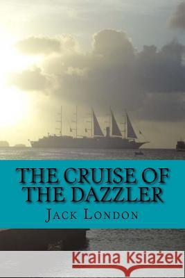 The Cruise of The Dazzler (English Edition) Abreu, Yordi 9781530409495