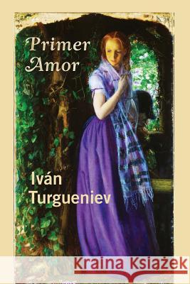 Primer amor Turgueniev, Ivan 9781530411177