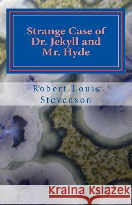 Strange Case of Dr. Jekyll and Mr. Hyde Robert Louis Stevenson Kathrine de Courtenay 9781530411221