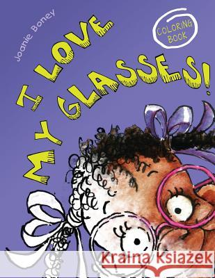 I Love My Glasses Coloring Book Joanie Boney 9781530414581