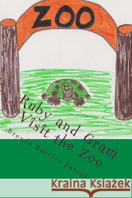 Ruby and Gram Visit the Zoo Brenda Barrios-Fasching 9781530415373 Createspace Independent Publishing Platform