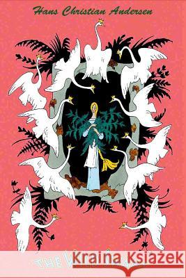 The Wild Swans Hans Christian Andersen 9781530415762