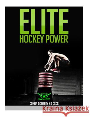 Elite Hockey Power MR Conor John Doherty 9781530416547