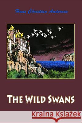 The Wild Swans Hans Christian Andersen 9781530418015