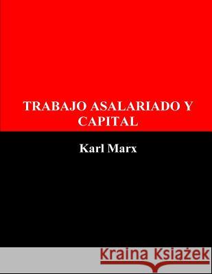 Trabajo Asalariado y Capital Marx, Karl 9781530418299 Createspace Independent Publishing Platform