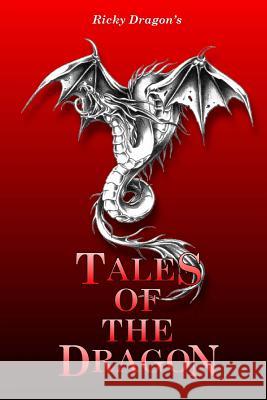 Tales of the Dragon MR Ricky Dragon 9781530418794 Createspace Independent Publishing Platform