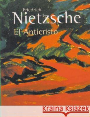 El Anticristo Friedrich Wilhelm Nietzsche 9781530419531 Createspace Independent Publishing Platform