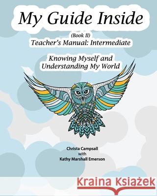 My Guide Inside: Book II Teacher's Manual, Intermediate Emerson, Kathy Marshall 9781530419937