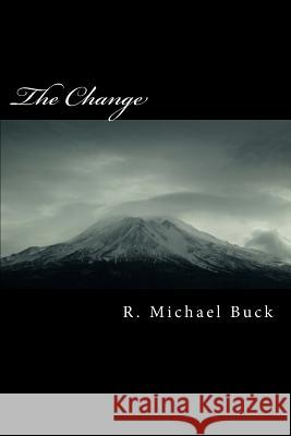 The Change: A New America R. Michael Buck 9781530424382