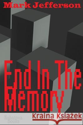 End In The Memory Jefferson, Mark 9781530425648 Createspace Independent Publishing Platform