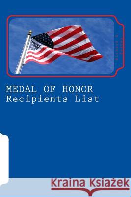 Medal of Honor (Recipients List): War in Afghanistan and War in Iraq Richard B. Foster 9781530425976 Createspace Independent Publishing Platform