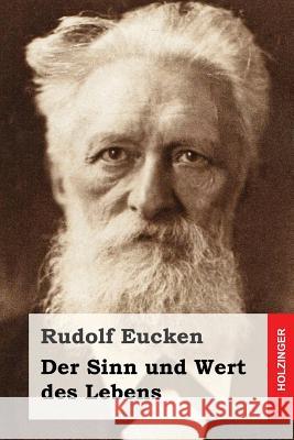 Der Sinn und Wert des Lebens Rudolf Eucken 9781530427543 Createspace Independent Publishing Platform