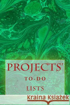 Projects' To-Do Lists: Stay Organized (100 Projects) Richard B. Foster R. J. Foster 9781530428335 Createspace Independent Publishing Platform