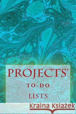 Projects' To-Do Lists: Stay Organized (100 Projects) Richard B. Foster R. J. Foster 9781530428458 Createspace Independent Publishing Platform