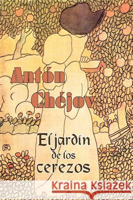 El jardín de los cerezos Chejov, Anton 9781530429868