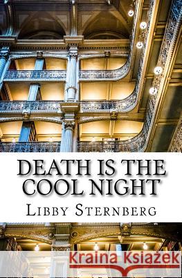 Death Is the Cool Night Libby Sternberg 9781530431779