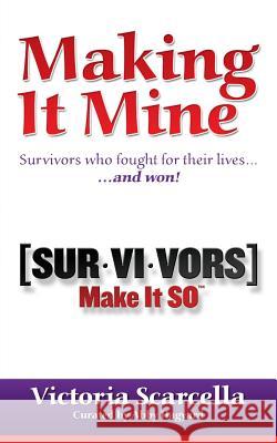 Making It Mine Victoria Scarcella Abby Hagyard 9781530433148 Createspace Independent Publishing Platform