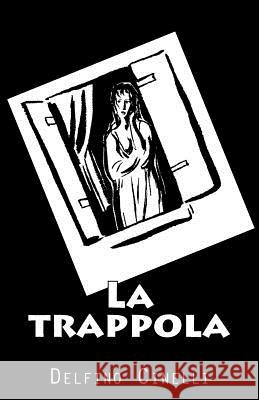 La trappola Cinelli, Delfino 9781530434909 Createspace Independent Publishing Platform