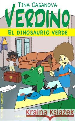 Verdino: el dinosaurio verde Casanova, Tina 9781530436309 Createspace Independent Publishing Platform