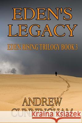 Eden's Legacy Andrew Cunningham 9781530437023