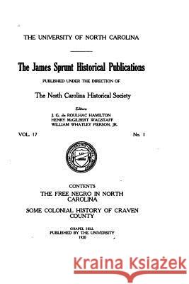 The Free Negro in North Carolina The James Sprunt Historical Publications 9781530437603 Createspace Independent Publishing Platform