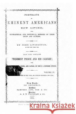 Portraits of eminent Americans now living, with biographical and historical memoirs of there lives and actions Livingston, John 9781530438006