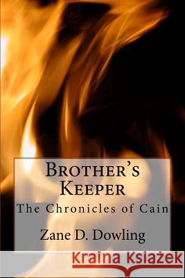 Brother's Keeper Zane D. Dowling 9781530442645 Createspace Independent Publishing Platform