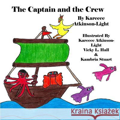 The Captain and the Crew Kareece Atkinson-Light Vicky L. Hall Kambria Stuart 9781530444915 Createspace Independent Publishing Platform