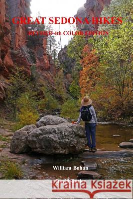 Great Sedona Hikes Revised 4th Color Edition: Fourth Color Edition William Bohan David Butler 9781530444977