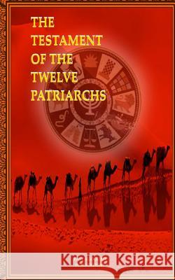 The Testament of the Twelve Patriarchs Bayt Agoodah 9781530445158 Createspace Independent Publishing Platform