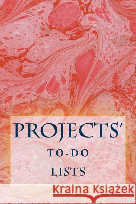 Projects' To-Do Lists: Stay Organized (50 Projects) Richard B. Foster R. J. Foster 9781530445585 Createspace Independent Publishing Platform