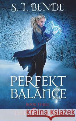 Perfekt Balance S. T. Bende 9781530445714 Createspace Independent Publishing Platform