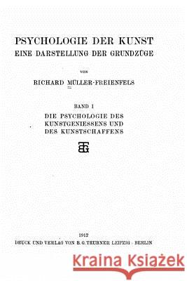 Psychologie der Kunst eine Darstellung der Grundzüge Muller-Freienfels, Richard 9781530446117