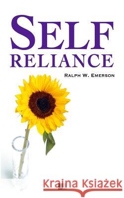 Self-reliance Emerson, Ralph Waldo 9781530449194