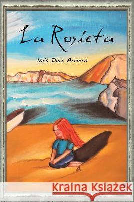 La Rosieta Ines Dia Eva Lope 9781530449637 Createspace Independent Publishing Platform