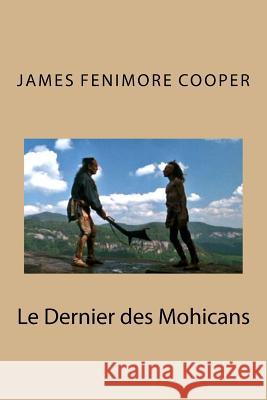 Le Dernier des Mohicans Fenimore Cooper, James 9781530451784 Createspace Independent Publishing Platform