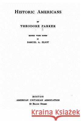 Historic Americans Theodore Parker 9781530452187 Createspace Independent Publishing Platform