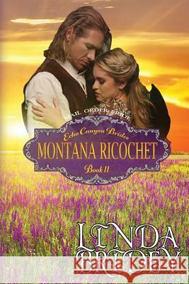 Mail Order Bride - Montana Ricochet: Historical Cowboy Western Romance Novel Linda Bridey 9781530453313 Createspace Independent Publishing Platform