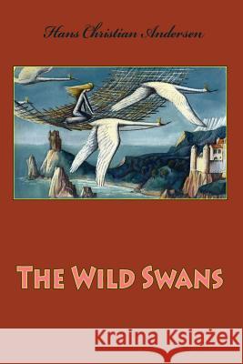 The Wild Swans Hans Christian Andersen 9781530453702