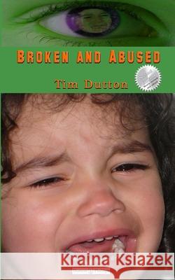 Broken And Abused: A James Bodey Bodine mystery Tim Dutton 9781530454297