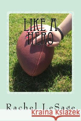 Like a Hero Rachel Lesage 9781530454594