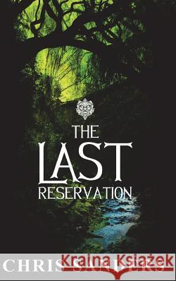 The Last Reservation Chris Sanders 9781530456727