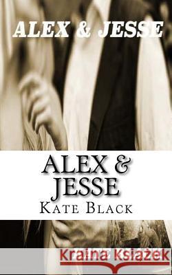 Alex & Jesse Kate Black 9781530457304 Createspace Independent Publishing Platform