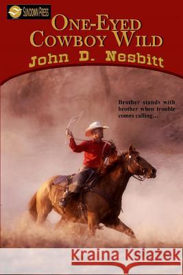 One-Eyed Cowboy Wild John D. Nesbitt 9781530457779 Createspace Independent Publishing Platform