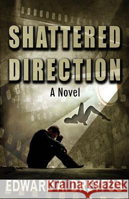 Shattered Direction Edward a. Dreyfus 9781530459216