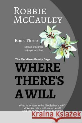 Where There's a Will Robbie McCauley 9781530459339 Createspace Independent Publishing Platform