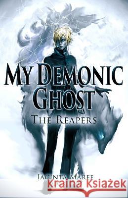 My Demonic Ghost #2: The Reapers MS Jacinta Maree 9781530459346 Createspace Independent Publishing Platform